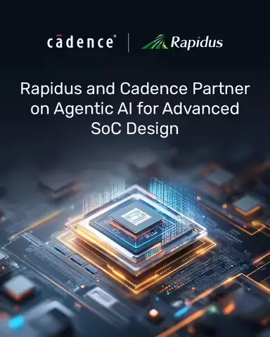 目标周转时间减半：Rapidus与Cadence共推芯片设计AI辅助